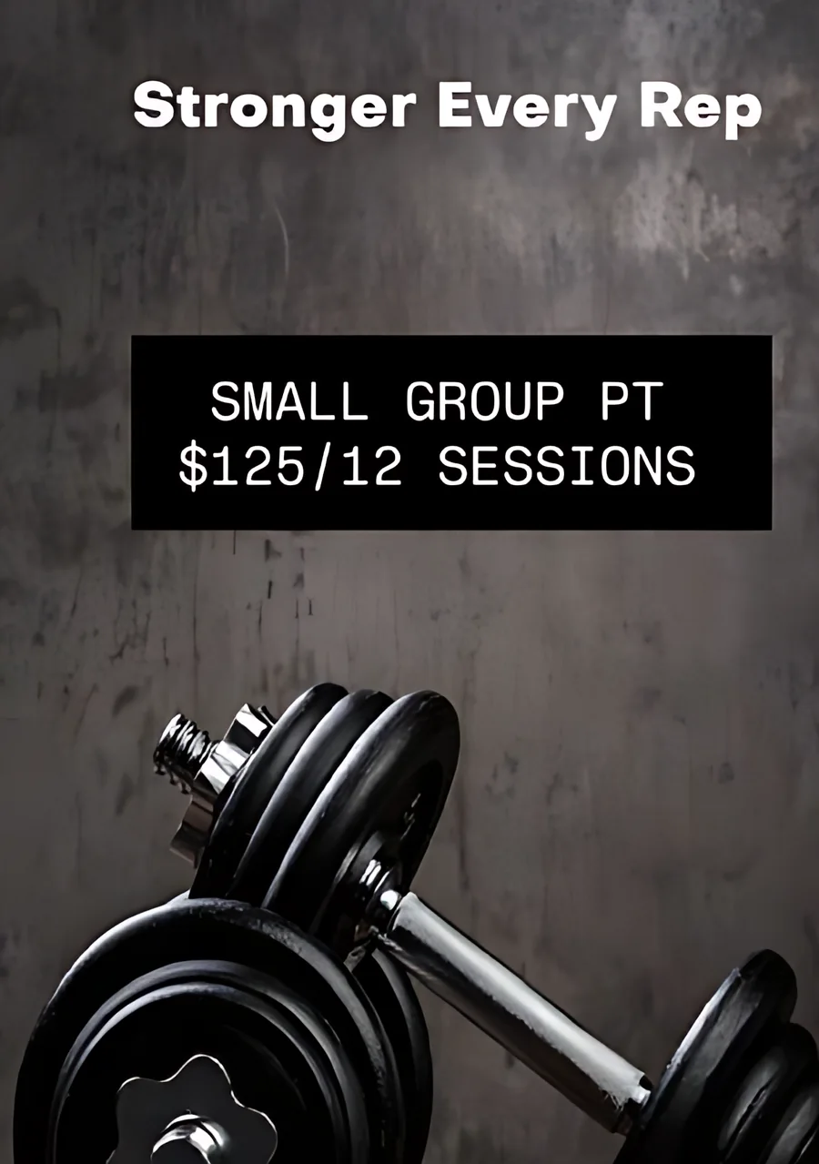 Stronger Every Rep — Small Group PT, $125 for 12 sessions
